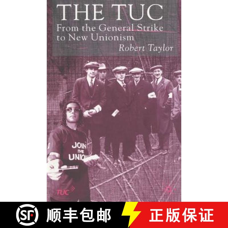 【3-4周达】The TUC : From the General Strike to New Unionism [9780333930663]