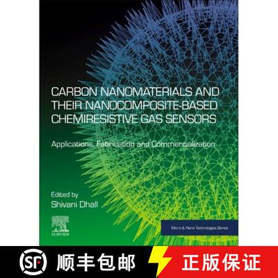 【3-4周达】Carbon Nanomaterials and their Nanocomposite-Based Chemiresistive Gas Sensors: Application... [9780128228371]