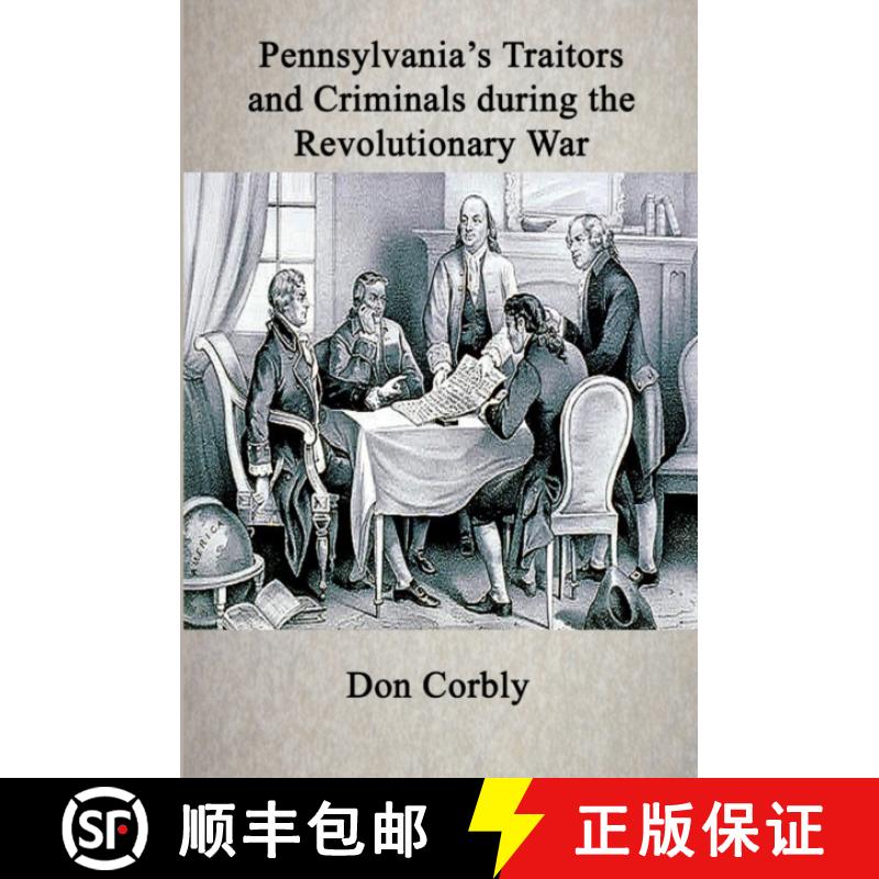 【2-3周达】Pennsylvania's Traitors and Criminals During the Revolutionary War [9781300659402]