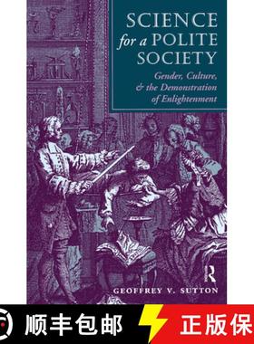 【3-4周达】Science For A Polite Society: Gender, Culture, And The Demonstration Of Enlightenment [9780367317898]