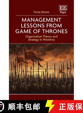 【3-4周达】Management Lessons from Game of Thrones - Organization Theory and Strategy in Westeros: Or... [9781839105289]