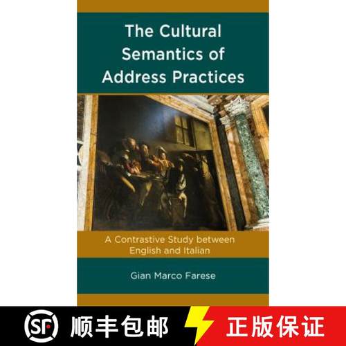 预订 The Cultural Semantics of Address Practices : A Contrastive Study between English and Italian [9781498579278]