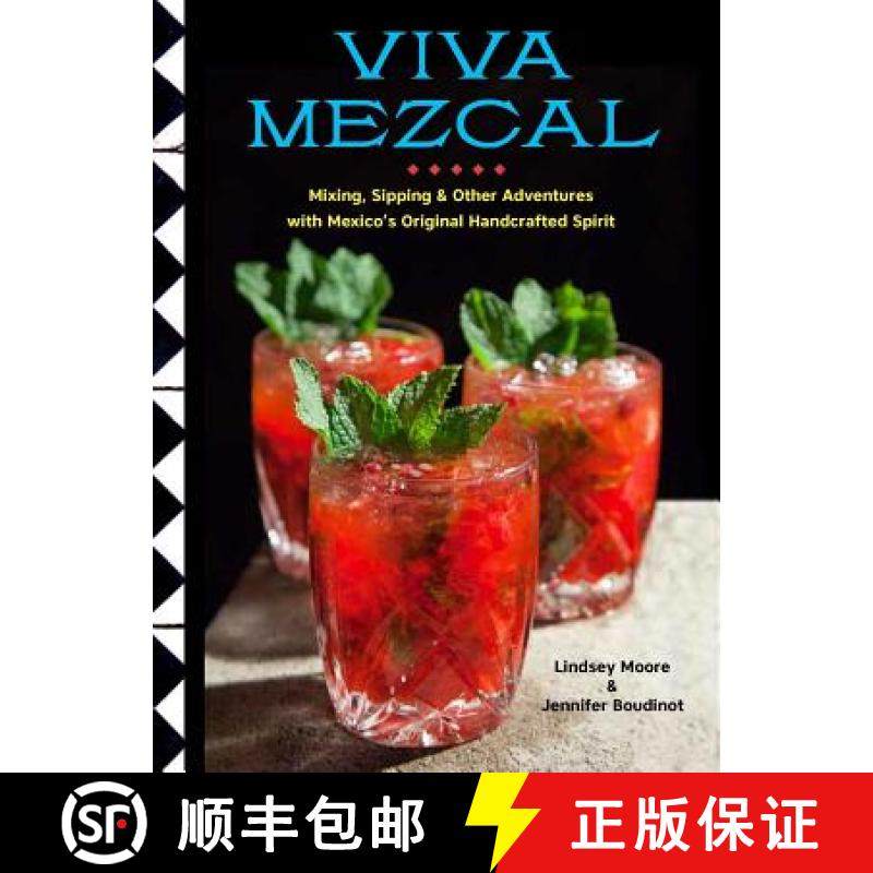 【3-4周达】Viva Mezcal: Mixing, Sipping, and Other Adventures with Mexico's Original Handcrafted Spirit [9781681883304]
