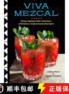 【3-4周达】Viva Mezcal: Mixing, Sipping, and Other Adventures with Mexico's Original Handcrafted Spirit [9781681883304]
