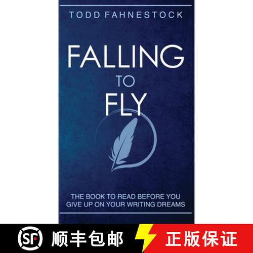 【3-4周达】精装 Falling to Fly: The Book to Read Before You Give up on Your Writing Dreams [9781952699580]