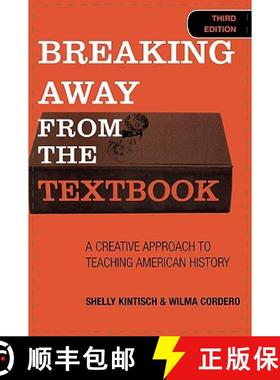 预订 Breaking Away from the Textbook: A Creative Approach to Teaching American History, 3rd Edition [9781578862931]