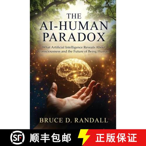 【3-4周达】The AI-Human Paradox: What Artificial Intelligence Reveals About Consciousness and the Fut... [9781960346940]