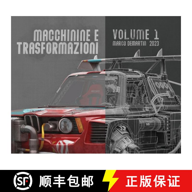 【3-4周达】Macchinine e Trasformazioni - Volume 1 - Vehicle rendering: by Marco Demartin [9798330529513]