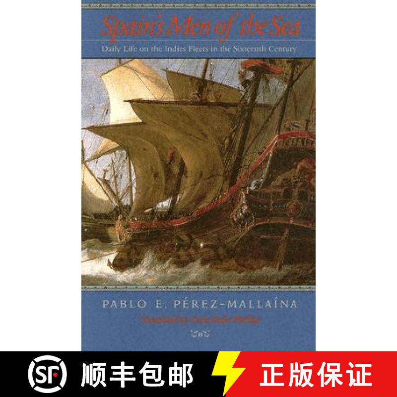 【3-4周达】Spain's Men of the Sea: Daily Life on the Indies Fleets in the Sixteenth Century [9780801881831]
