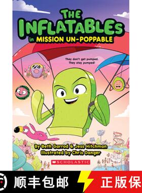 The Inflatables in Mission Un-Poppable (the Inflatables #2) [9781338748994]