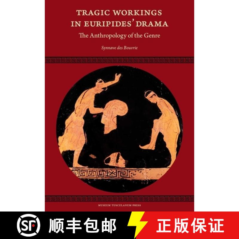 预订 Tragic Workings in Euripides' Drama: The Anthropology of the Genre [9788763545952]