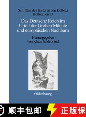 【3-4周达】Das Deutsche Reich im Urteil der Großen Mächte und europäischen Nachbarn (1871-1945) [9783486560848]