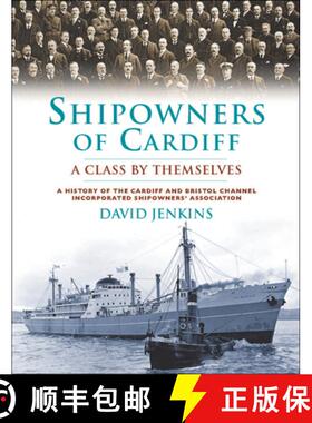 【3-4周达】Shipowners of Cardiff: A Class by Themselves: A History of the Cardiff and Bristol Channel... [9780708326473]