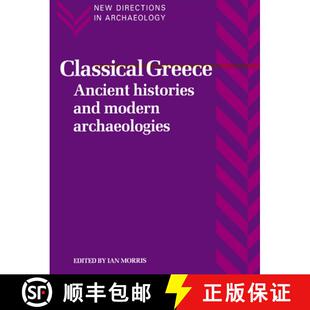【3-4周达】Classical Greece: Ancient Histories and Modern Archaeologies - Classical Greece: Ancient H... [9780521456784]