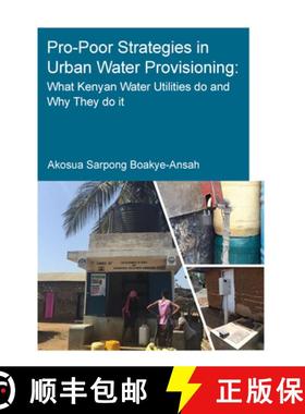 【3-4周达】Pro-Poor Strategies in Urban Water Provisioning : What Kenyan Water Utilities Do and Why T... [9780367705114]