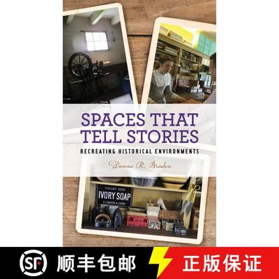 【3-4周达】Spaces that Tell Stories : Recreating Historical Environments [9781538111031]