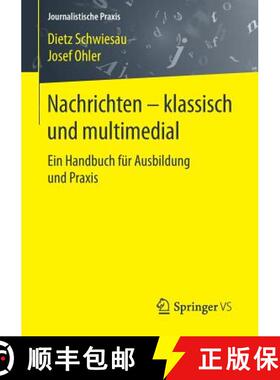 【3-4周达】Nachrichten - klassisch und multimedial : Ein Handbuch für Ausbildung und Praxis [9783658087166]