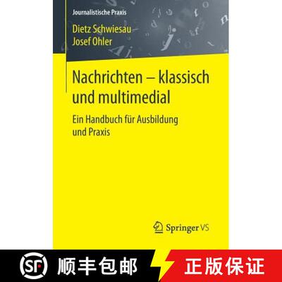 【3-4周达】Nachrichten - klassisch und multimedial : Ein Handbuch für Ausbildung und Praxis (1. Aufl... [9783658087166]