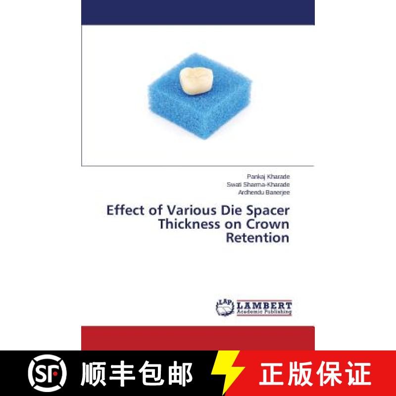预订 Effect of Various Die Spacer Thickness on Crown Retention [9783848430574]