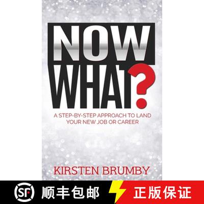 【3-4周达】Now What?: A Step-By-Step Approach to Land Your New Job or Career [9781922380302]