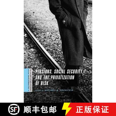 【3-4周达】Pensions, Social Security, and the Privatization of Risk [9780231146951]
