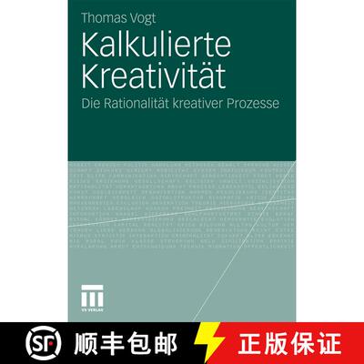【3-4周达】Kalkulierte Kreativität: Die Rationalität kreativer Prozesse [9783531168890]