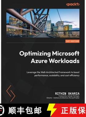 预订 Optimizing Microsoft Azure Workloads: Leverage the Well-Architected Framework to boost performan... [9781837632923]