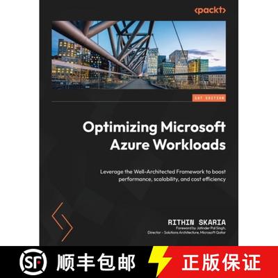 预订 Optimizing Microsoft Azure Workloads: Leverage the Well-Architected Framework to boost performan... [9781837632923]