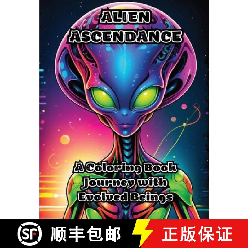 【4周达】Alien Ascendance: A Coloring Book Journey with Evolved Beings [9798869007018]