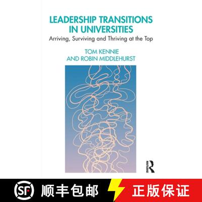 【3-4周达】Leadership Transitions in Universities: Arriving, Surviving and Thriving at the Top [9780367353858]