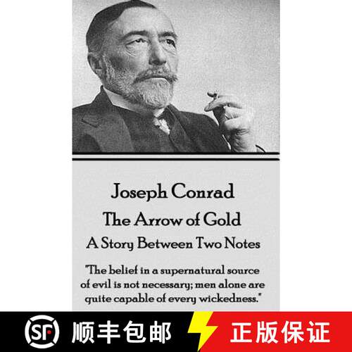 【3-4周达】Joseph Conrad - The Arrow of Gold, A Story Between Two Notes: The belief in a supernatural... [9781785433467]