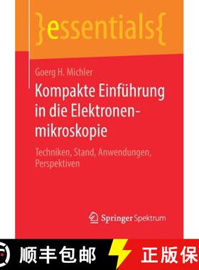 【3-4周达】Kompakte Einführung in die Elektronenmikroskopie : Techniken, Stand, Anwendungen, Perspek... [9783658266875]