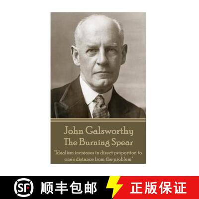 【3-4周达】John Galsworthy - The Burning Spear: Idealism increases in direct proportion to one's dist... [9781787371187]