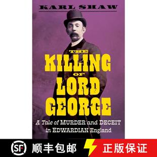 【3-4周达】精装 The Killing of Lord George: A Tale of Murder and Deceit in Edwardian England [9781785788468]