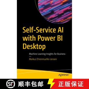 【3-4周达】Self-Service AI with Power BI Desktop : Machine Learning Insights for Business (1st ed.) (... [9781484262306]