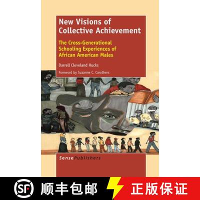 预订 New Visions of Collective Achievement: The Cross-Generational Schooling Experiences of African A... [9789462098084]