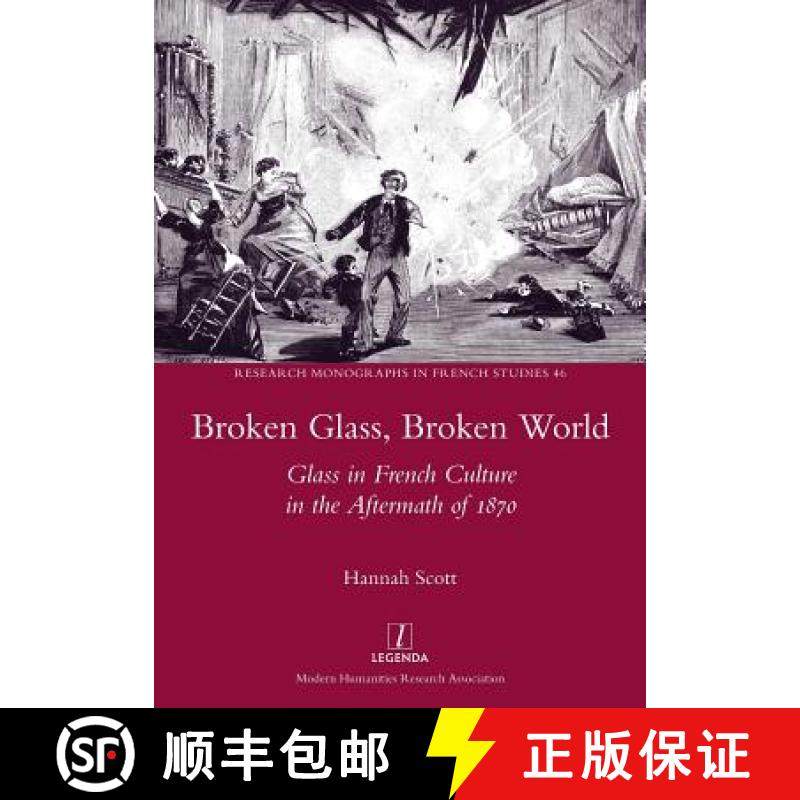【3-4周达】Broken Glass, Broken World: Glass in French Culture in the Aftermath of 1870 [9781781883181]