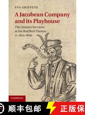 【3-4周达】A Jacobean Company and Its Playhouse: The Queen's Servants at the Red Bull Theatre (C.1605... [9781107041882]