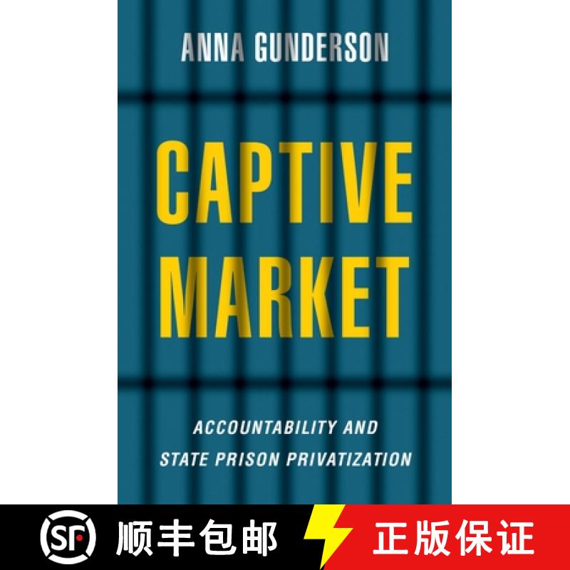 【3-4周达】Captive Market: The Politics of Private Prisons in America [9780197624142]
