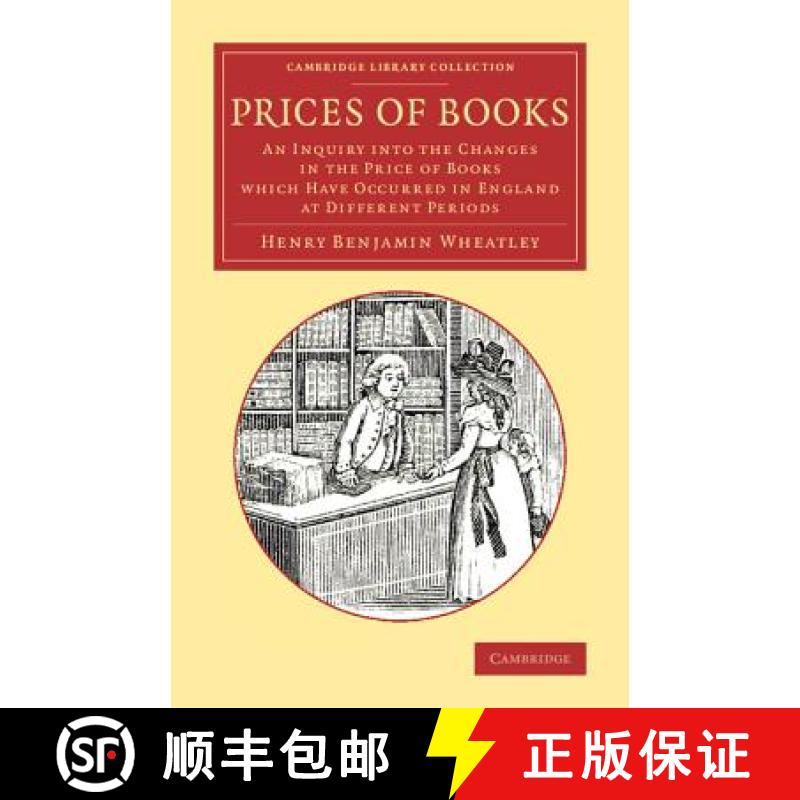 【3-4周达】Prices of Books: An Inquiry into the Changes in the Price of Books Which Have Occurred in ... [9781108078009]
