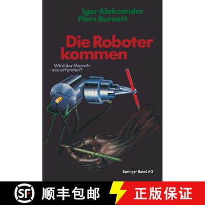 【3-4周达】Die Roboter kommen: Wird der Mensch neu erfunden? [9783034867719]