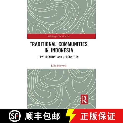 【3-4周达】精装 Traditional Communities in Indonesia: Law, Identity, and Recognition [9781032318097]