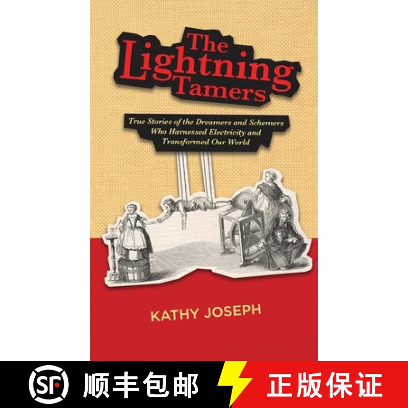 预订 The Lightning Tamers: True Stories of the Dreamers and Schemers Who Harnessed Electricity and Tr... [9798985981322]