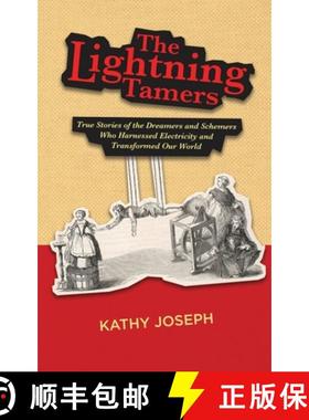 预订 The Lightning Tamers: True Stories of the Dreamers and Schemers Who Harnessed Electricity and Tr... [9798985981322]
