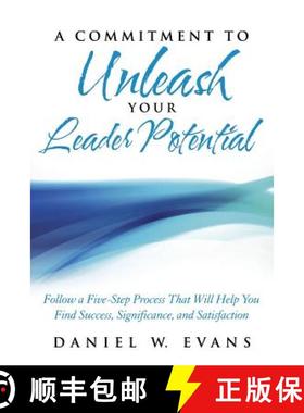 【3-4周达】A Commitment to Unleash Your Leader Potential: Follow a Five-Step Process That Will Help Y... [9781490825274]