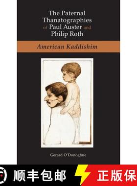 【3-4周达】The Paternal Thanatographies of Paul Auster and Philip Roth: American Kaddishim [9781621964285]