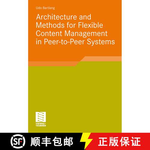 【3-4周达】Architecture and Methods for Flexible Content Management in Peer-to-Peer Systems [9783834810236]