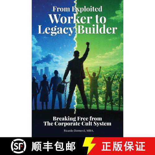 【3-4周达】From Exploited Worker To Legacy Builder: Breaking Free from the Corporate Cult System [9798295677274]