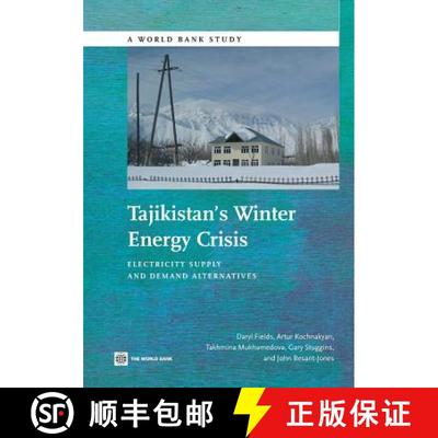 预订 Tajikistan`s Winter Energy Crisis – Electricity Supply and Demand Alternatives [9780821399675]