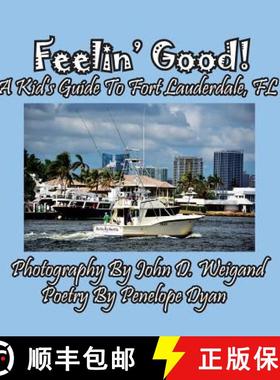 【3-4周达】Feelin' Good! A Kid's Guide To Fort Lauderdale, FL [9781614773085]